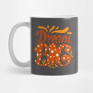 Dream BIG Mug